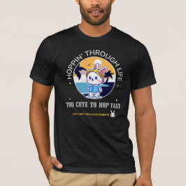 Hoppin’ Through Life T-Shirt