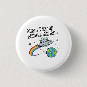 Hoppla. Falscher Planet. Mein Fehler Button