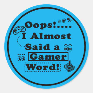 Hoppla, fast hätte ich ein Gamer-Wort gesagt Blau Runder Aufkleber