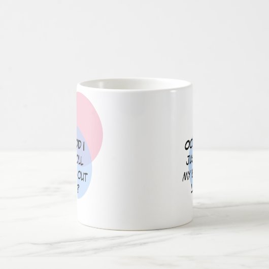 Hoppla! Habe ich gerade die Augen ausgedreht? Kaffeetasse (Mittel)