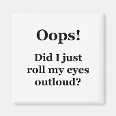 Hoppla! Habe ich gerade meine Augen übertönt? Magnet (Vorne)