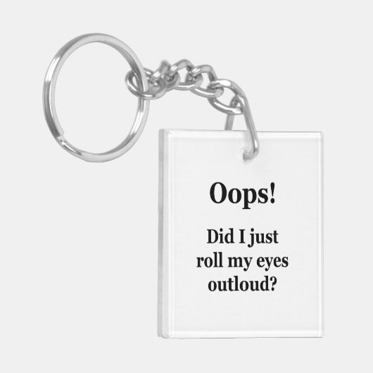 Hoppla! Habe ich gerade meine Augen übertönt? Schlüsselanhänger (Vorderseite links)