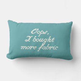 Hoppla, ich habe mehr Stoff gekauft Lendenkissen