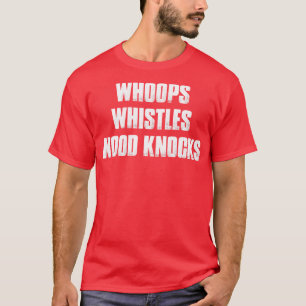 Hoppla Pfeifen Holz klopft T-Shirt