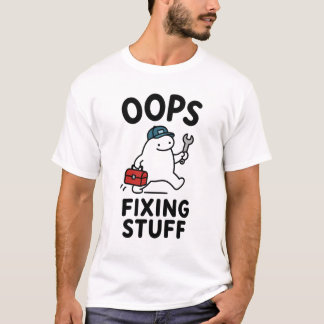 Hoppla Repariert Sachen Lustiger Netter Handwerker T-Shirt