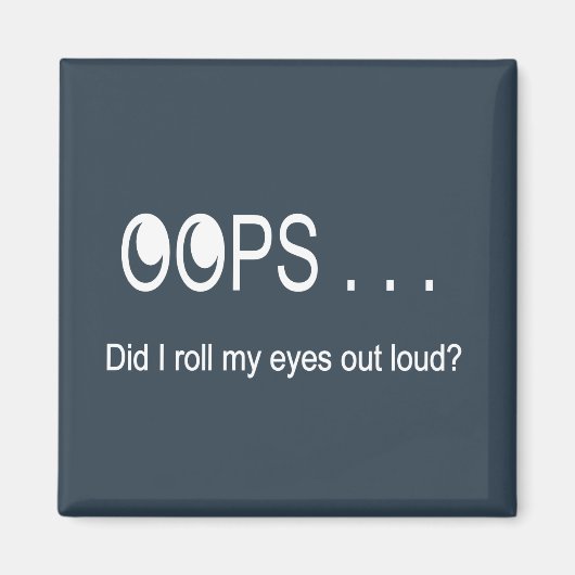 Hoppla. . . Rolling Eyes Magnet (Vorne)