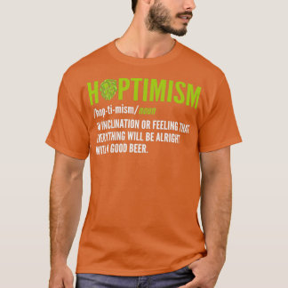 Hoptimism Bierbrauer und Biertrinker T T-Shirt