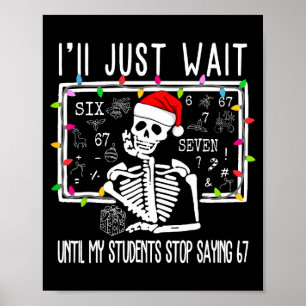 Hör auf 6-7 Lustiger Lehrer 67 Weihnachts-Meme Si Poster