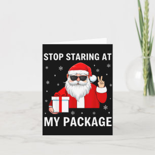 Hör auf, auf mein Paket zu starren Weihnachten Erw Karte