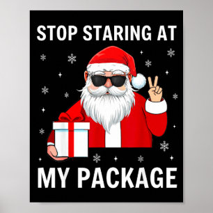 Hör auf, auf mein Paket zu starren Weihnachten Erw Poster
