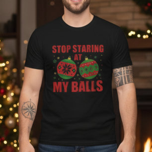 Hör auf, auf meine Eier zu starren, lustiges Weihn T-Shirt