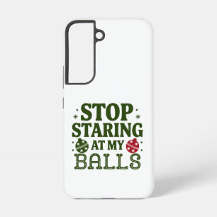 Hör auf, auf meine Eier zu starren, schmutziger We Samsung Galaxy Hülle