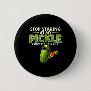 Hör auf, auf meine Gurke zu starren, große Dill lu Button