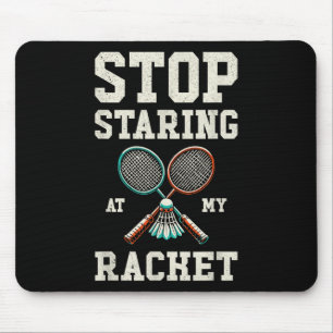 Hör auf, auf meinen Schläger zu starren, lustiger Mousepad