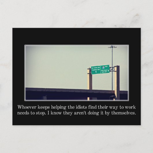 Hör auf, den Dummen zu helfen, mich zu finden Postkarte (Vorderseite)