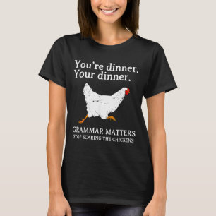 Hör auf, die Hühner Englisch Grammatik Lustiger Te T-Shirt