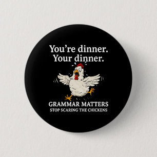Hör auf, die Hühner zu erschrecken Grammatik Humor Button