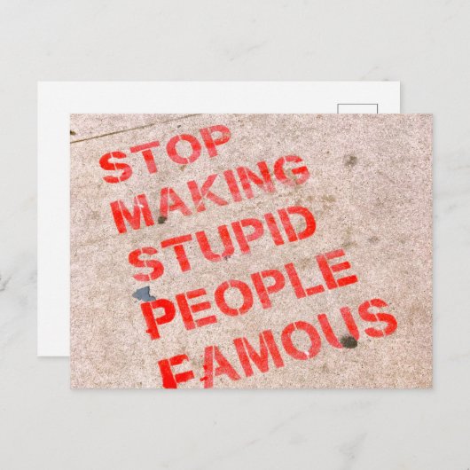 Hör auf, dumme Leute berühmt zu machen - Funny Spa Postkarte (Vorne/Hinten)