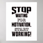 Hör auf, für Motivation Warten, fang an zu arbeite Poster (Vorne)