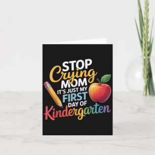 Hör auf, Mama zu weinen, es ist nur mein erster Ki Karte