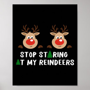 Hör auf, mein Rentierkostüm anzustarren. Weihnacht Poster