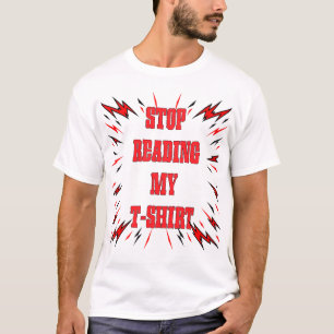 Hör auf mein T-Shirt zu lesen
