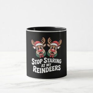 Hör auf, meine Rentiere anzustarren Lustiger Weihn Tasse