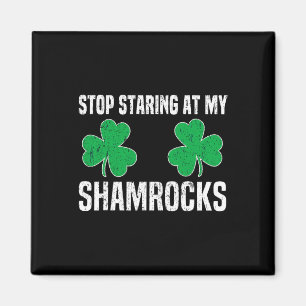 Hör auf, meine Shamrocks anzustarren St. Patricks Magnet