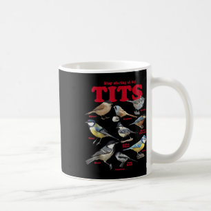 Hör auf, meine Vögel anzustarren Kaffeetasse