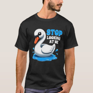 Hör auf, mich Swan Funny Swan Animal Meme Exp anzu T-Shirt