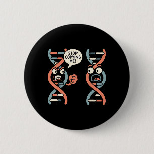 Hör auf mich zu kopieren Lustiger DNA-Biologie-Leh Button