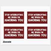 Hör auf, mich zu unterbrechen, wenn ich dich ignor rechteckiger aufkleber (Blatt)