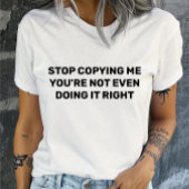Hör auf, mir zu kopieren, du machst es nicht einma Tri-Blend shirt