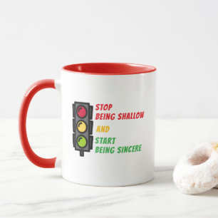 "Hör auf oberflächlich zu sein" Tasse