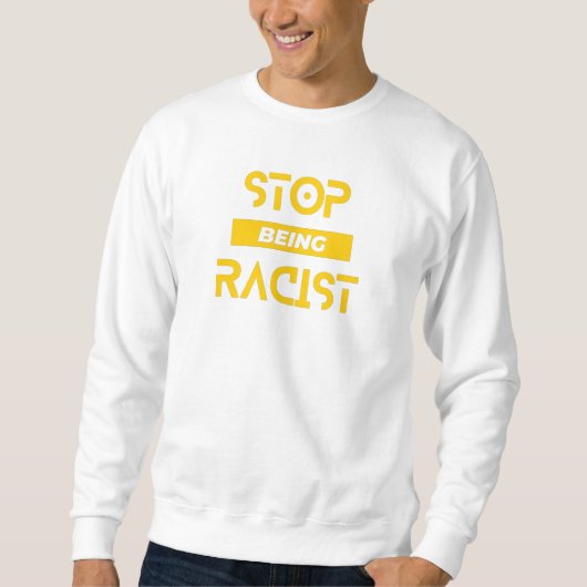Hör auf, Rassismus Shirt zu sein (Vorderseite)