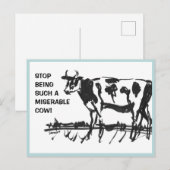 Hör auf, so eine miserable Kuh zu sein! Postkarte (Vorne/Hinten)