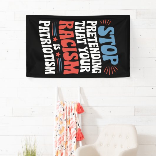 Hör auf, so zu tun, als wäre dein Rassismus Patrio Banner (Insitu)