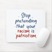 Hör auf, so zu tun, als wäre dein Rassismus Patrio Mousepad (Mit Mouse)