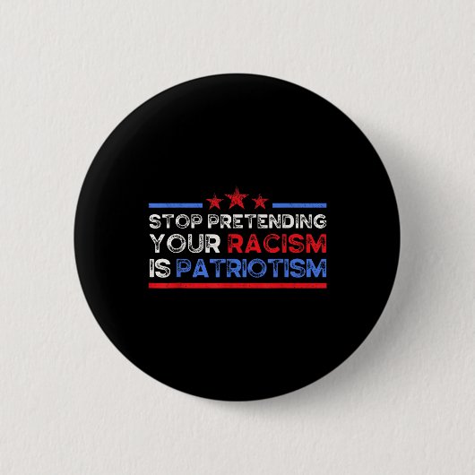 Hör auf, so zu tun, als wäre Patriotismus, Anti Button (Vorderseite)