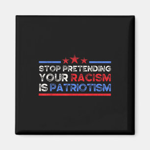 Hör auf, so zu tun, als wäre Patriotismus, Anti Magnet