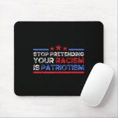Hör auf, so zu tun, als wäre Patriotismus, Anti Mousepad (Mit Mouse)