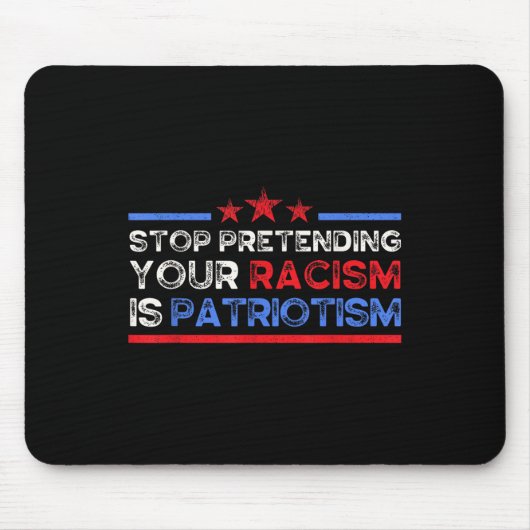 Hör auf, so zu tun, als wäre Patriotismus, Anti Mousepad (Vorne)