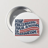 Hör auf, so zu tun, als wäre Patriotismus dein Ras Button (Vorne & Hinten)