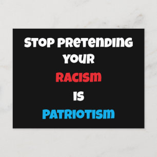 Hör auf, so zu tun, als wäre Patriotismus dein Ras Postkarte