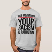 Hör auf, so zu tun, als wäre Patriotismus dein Ras T-Shirt (Vorderseite)