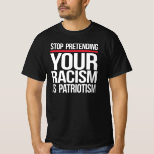 Hör auf, so zu tun, als wäre Patriotismus dein Ras T-Shirt
