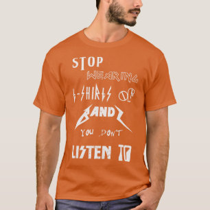 Hör auf, T-Shirts von Bands zu tragen, die du nich