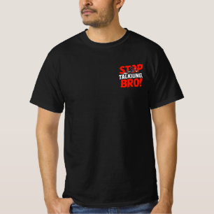 Hör auf zu reden Bro – Kühnes Attitude-T-Shirt Tri T-Shirt
