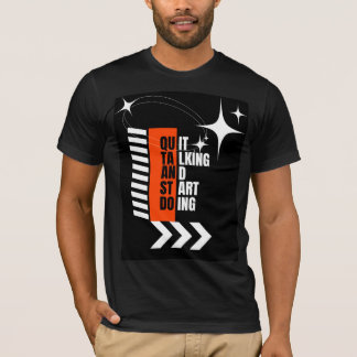 Hör auf zu reden, fang an zu handeln Motivations-T T-Shirt