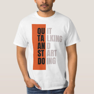 "Hör auf zu reden und fang an zu handeln" Motivati T-Shirt